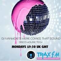 DJ Ivanhoe Here Comes That Sound Show Replay on traxfm.org - 1st June 2020 Show 111 by Trax FM Wicked Music For Wicked People