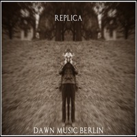 dawn - replica (dawn music berlin) by dawn (dawn music berlin)