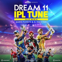 Audio Punditz &amp; Dackton - Dream 11 IPL TUNE (2020 Remix) by Audio Punditz (DJ Sahil)