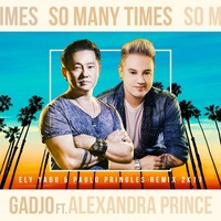 G.A.D.J.O. - So Many Times (Paulo Pringles & Ely Yabu 2017 Remix) by Paulo Pringles