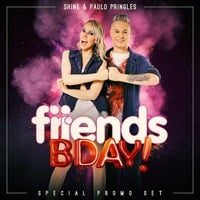 FRIENDS BDAY SPECIAL SET - DJ PAULO PRINGLES & DJ SHINE by Paulo Pringles