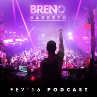 Breno Barreto - FEV'2016 - PODCAST by Breno Barreto
