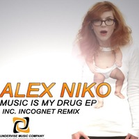 alex niko   music is my drug (incognet remix) by Alex Niko