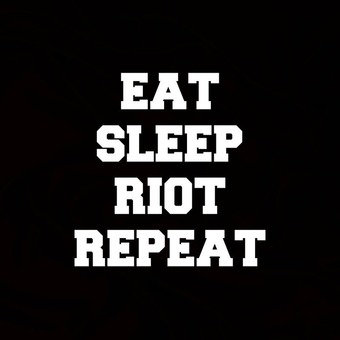Eat Sleep Riot Repeat