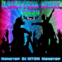 Classic -DANCE- Rework 2020 ☞ No.5 by DJ KITON