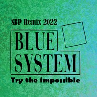 Swiss-Boys-Project - Try The Impossible (SBP Remix 2022) by SimBru / Swiss Boys Project / M-System