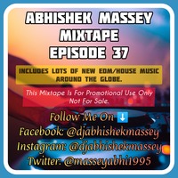 Mixtape Episode 37 by Abhishek Massey