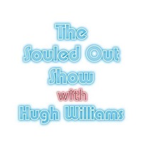 The Souled Out Show January 16th 2022 by Hugh Williams