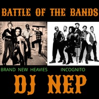 Battle Of The Bands - Vol. 14 ... BRAND NEW HEAVIES vs INCOGNITO by DJ NEP