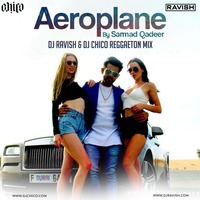 Sarmad Qadeer - Aeroplane (DJ Ravish &amp; DJ Chico Reggaeton Mix) by DJ Ravish & DJ Chico