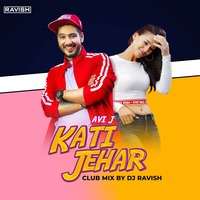 Avi J - Kati Jeher Hai (DJ Ravish Club Mix) by DJ Ravish & DJ Chico