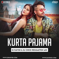 Tony Kakkar - Kurta Pajama (DJ Ravish &amp; DJ Chico Reggaeton Mix) by DJ Ravish & DJ Chico