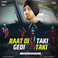 Raat Di Gedi X Taki Taki (DJ Ravish, DJ Chico &amp; DJ Skyyrex Mashup Mix) by DJ Ravish & DJ Chico