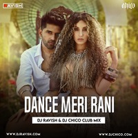 Guru Randhawa - Dance Meri Rani (DJ Ravish &amp; DJ Chico Club Mix) by DJ Ravish & DJ Chico