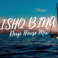 Ishq Bina (Deep House) Debb by Debb Official