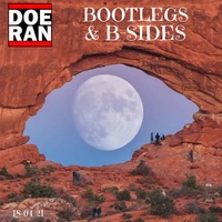 Bootlegs &amp; B-Sides [18-Apr-2021] by Doe-Ran