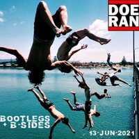 Bootlegs &amp; B-Sides [13-Jun-2021] by Doe-Ran
