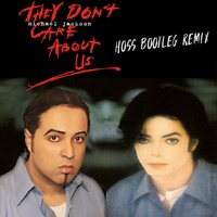 MJ - They Don't Care About Us (Hoss Bootleg Remix) by Hoss