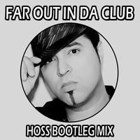 Dahlback &amp; Friends - Far Out In Da Club (Hoss Bootleg Mix) by Hoss