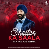 Shaitan ka saala Bala remix DJ Jaz ATL by DJ Jaz ATL