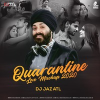 Quarantine love mashup 2020 by DJ Jaz ATL