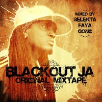 Blackout JA - Original Mixtape by DJ Faya Gong