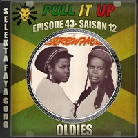 Pull It Up - Episode 43 - S12 by DJ Faya Gong