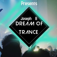 Dream Of Trance vol.98 Mixed By Joseph B by Joseph B