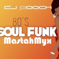80's FUNK SOUL CONNECTION-Eighties Soul Funk MastahMyx by DJ Pooch by DJ Pooch