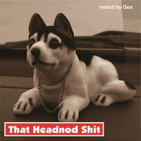 That Headnod Shit by Gee