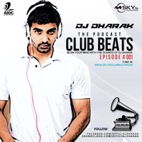 Club Beats - 01 (The Podcast) By DJ Dharak by AIDC
