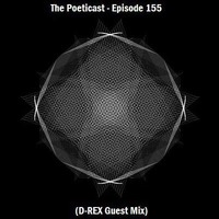The Poeticast - Episode 155 (D-REX Guest Mix) by The Poeticast