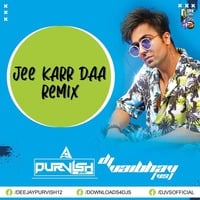 JEE KARR DAA - REMIX - DJ PURVISH x DJ VAIBHAV (VS) - Harrdy Sandhu by DJ Purvish