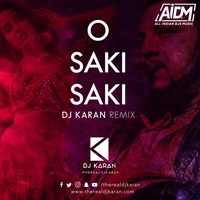O Saki Saki (Remix) - DJ Karan by AIDM
