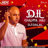 Dil Chahte Hai - DJ Dalal London ft. Vishal Roy Choudhary by AIDM