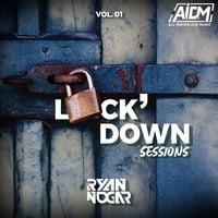 Lock' Down Sessions - Vol 1 (Hip Hop , Afro , Reggaeton , Moombathon) - Ryan Nogar by AIDM