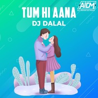 Tum Hi Aana - DJ Dalal London Ft. Namita Choudhary by AIDM