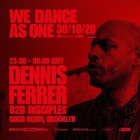 Dennis Ferrer - We Dance As One (30-10-2020) by EDM Livesets, Dj Mixes & Radio Shows