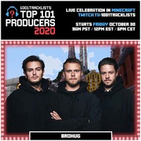 BROHUG - Top 101 Producers 2020 Mix by EDM Livesets, Dj Mixes & Radio Shows