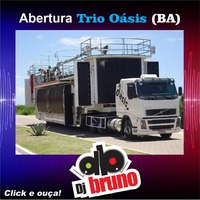 Abertura Trio Oásis( Produção Dj Bruno Granado)www.djbruno.com.br by Dj Bruno Granado