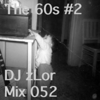 052 The 60s Rock Pop/Rock #2 - DJ zLor - 05-22-2020 by DJ zLor (Loren)