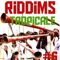 Riddims Tropicale #6 - Kwaito Special by Marflix