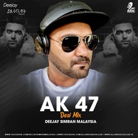 AK 47 (Desi Mix) I Guru Randhawa I Deejay Simran Malaysia by Deejay Simran Malaysia