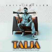 Jassa Dhillon - Talja (UK Drill Version) DJ Garry Singh | Deepak Dhillon | Gur Sidhu by DJ Garry Singh