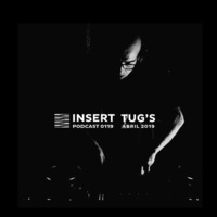 TUG'S - INSERT Podcast 0119 - Abril 2019 by INSERT Techno - Barcelona Concept