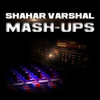Shahar Varshal Mashups