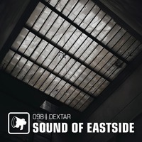 dextar - Sound of Eastside 098 031020 by dextar