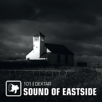dextar - Sound of Eastside 101 141120 by dextar