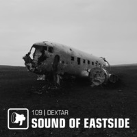 dextar - Sound of Eastside 109 050321 by dextar