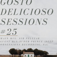 Gosto Delicioso Sessions #25 Guest Mix By Buder Prince 2019 by Thabo Phelephe